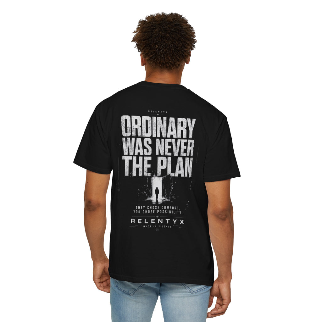 Ordinary Was Never The Plan - Unisex Garment-Dyed T-shirt
